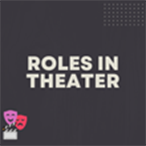 Roles in Theater